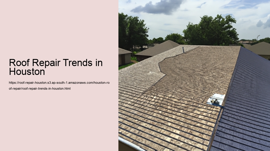 Roof Repair Trends in Houston